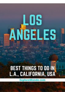 Los Angeles: 47 Best Things to Do in L.A., California.