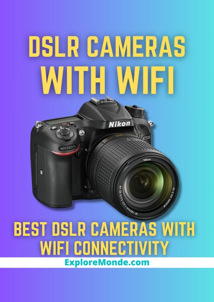BEST DSLR CAMERAS WITH WIFI CONNECTIVITY