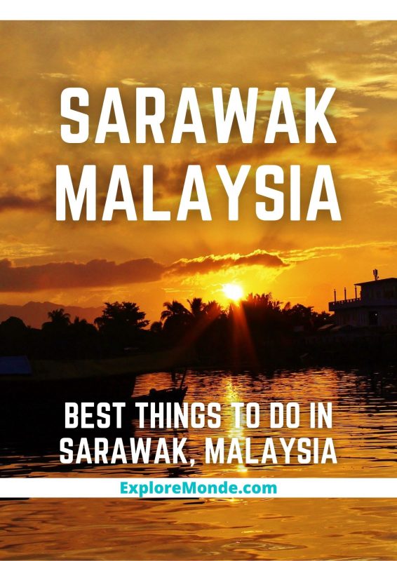 BEST THINGS TO DO IN SARAWAK MALAYSIA