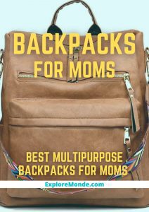 10 Stunning Backpacks For Moms For Travel And More