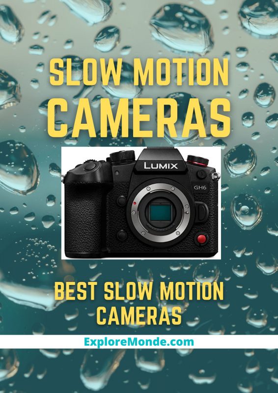 7 Best Slow Motion Cameras