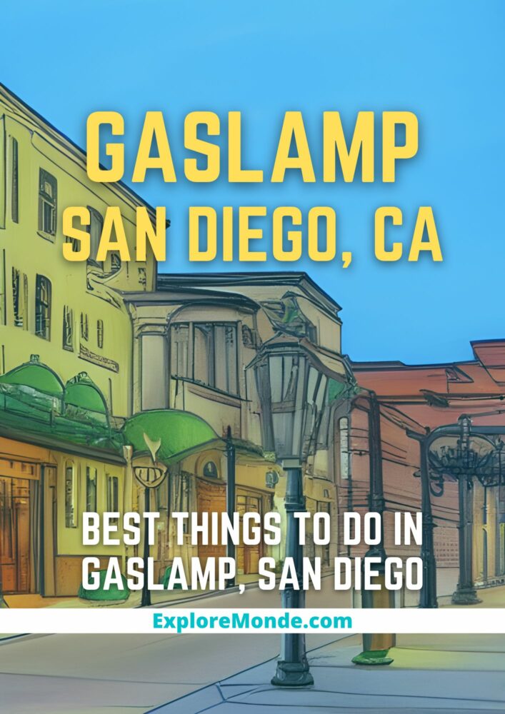BEST THINGS TO DO IN GASLAMP SAN DIEGO