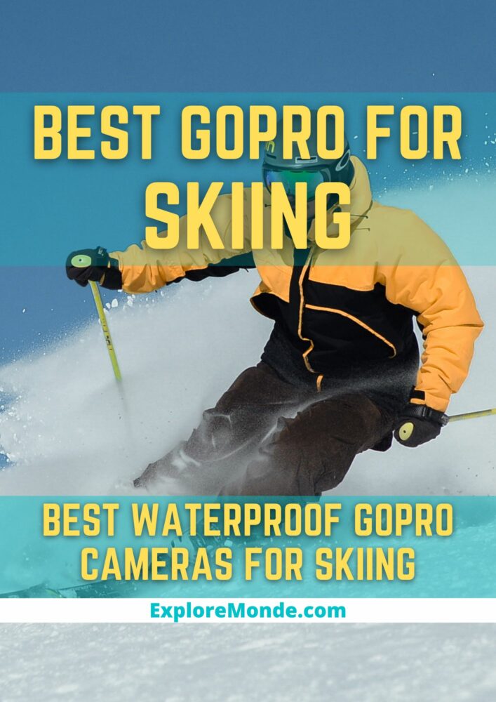 Which Is The Best GoPro For Skiing? List of 9 GoPro Cameras