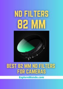 6 Best 82 mm ND Filters For Your Cameras