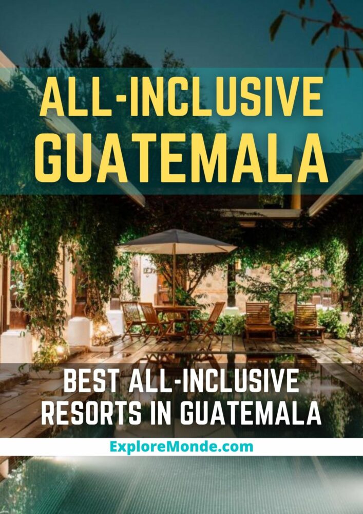 BEST ALL-INCLUSIVE RESORTS IN GUATEMALA