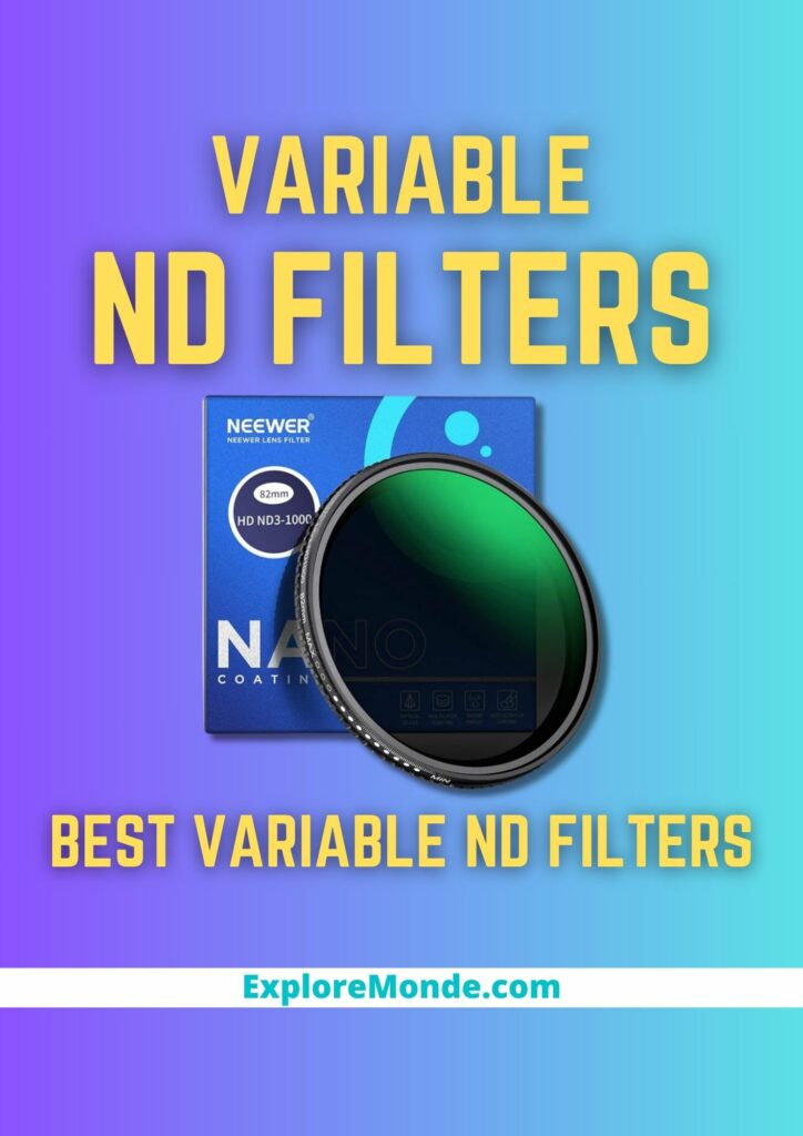 6 Best Variable ND Filters For The Perfect Camera Exposure