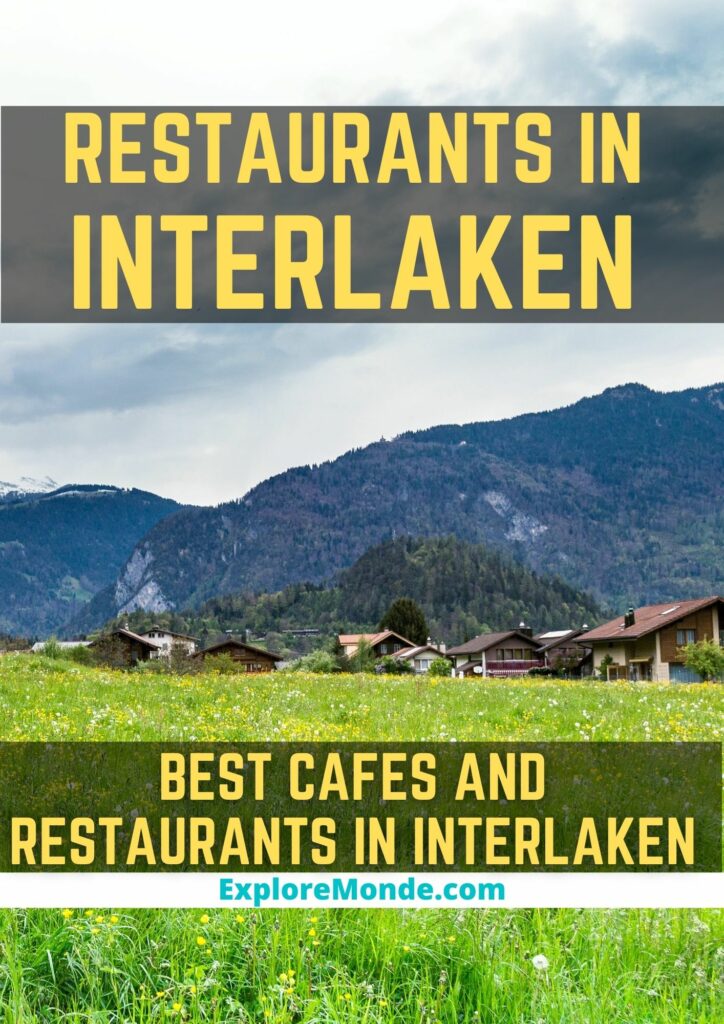 10+ Best Cafes and Restaurants in Interlaken, Switzerland